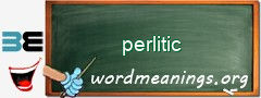 WordMeaning blackboard for perlitic